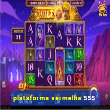 plataforma vermelha 555